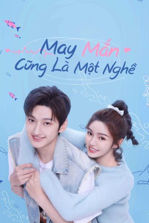 May Mắn Cũng Là Một Nghề